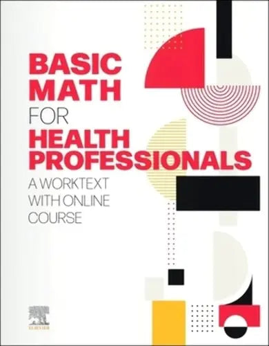 Basic Math for Health Professionals A Worktext with Online Course by Elsevier Inc