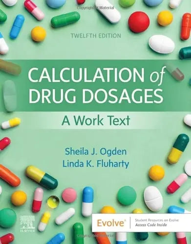 Calculation of Drug Dosages A Work Text by Sheila J. Ogden