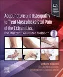Acupuncture and Osteopathy to Treat Musculoskeletal Pain of the Extremities The Mazzanti AcuOsteo Method® by Umberto Mazzanti