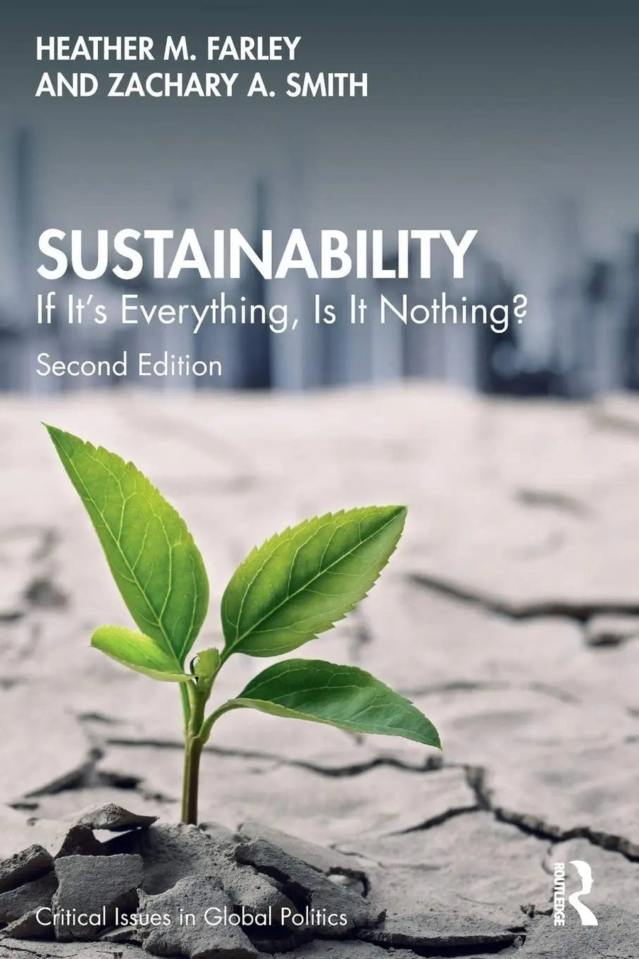 Sustainability If It's Everything, is it Nothing? by Heather M. Farley