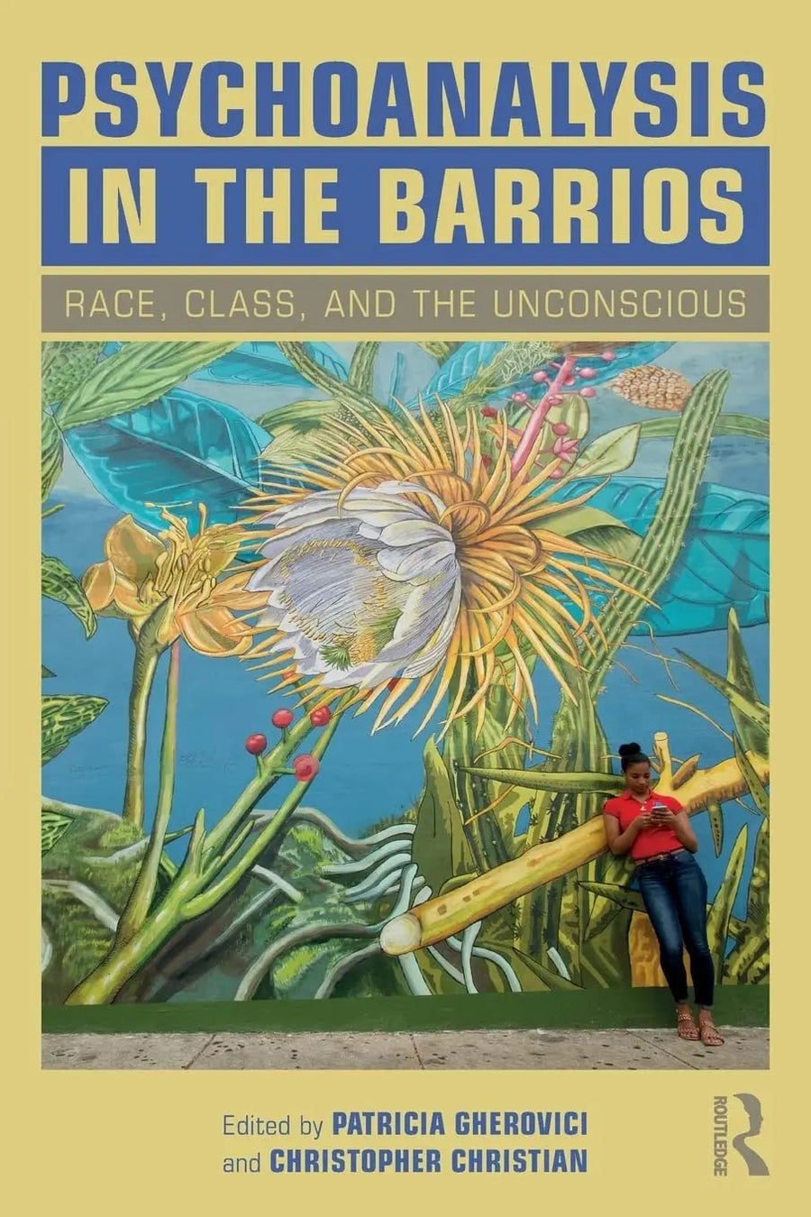 Psychoanalysis in the Barrios Race, Class, and the Unconscious by Patricia Gherovici