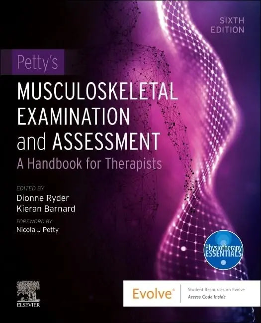 Petty's Musculoskeletal Examination and Assessment A Handbook for Therapists by Dionne Ryder