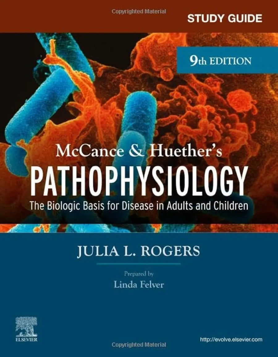 Study Guide for McCance & Huether's Pathophysiology The Biologic Basis for Disease in Adults and Children by Julia Rogers