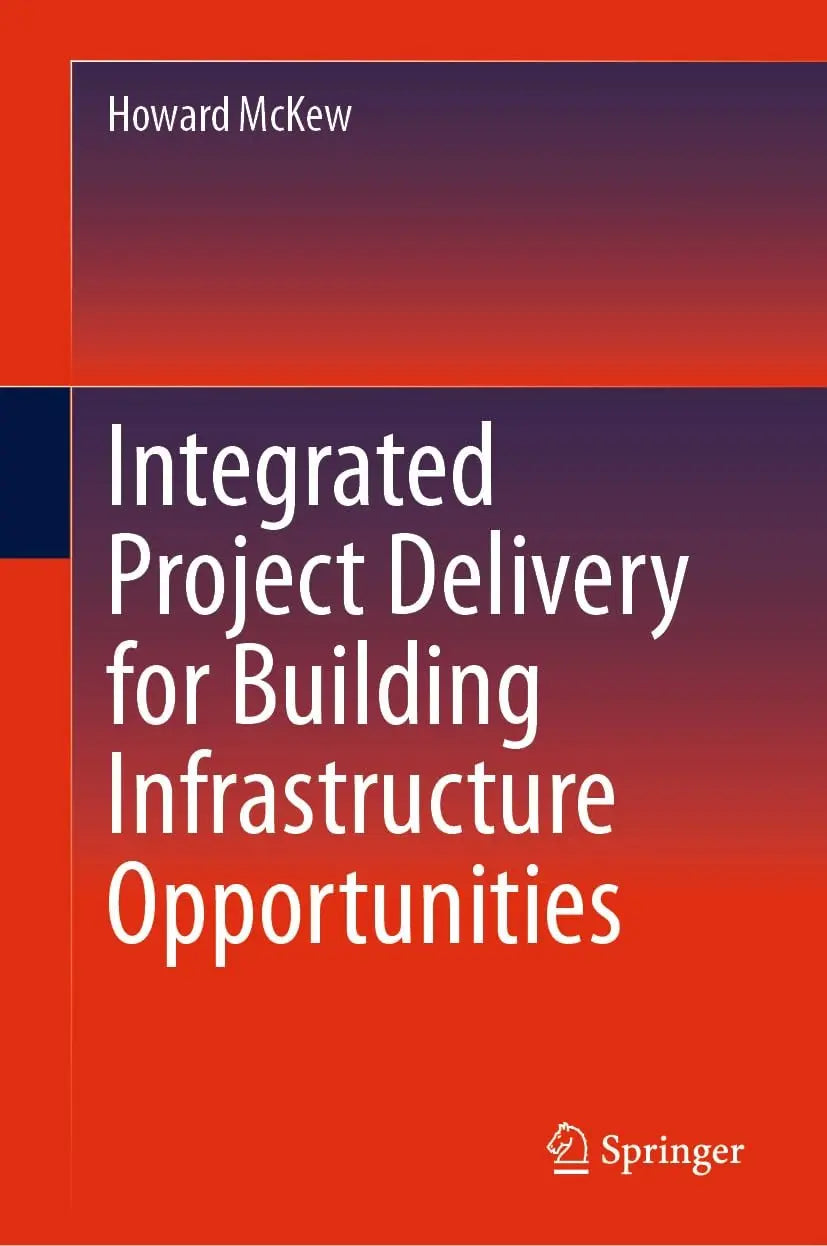 Integrated Project Delivery for Building Infrastructure Opportunities by Howard McKew