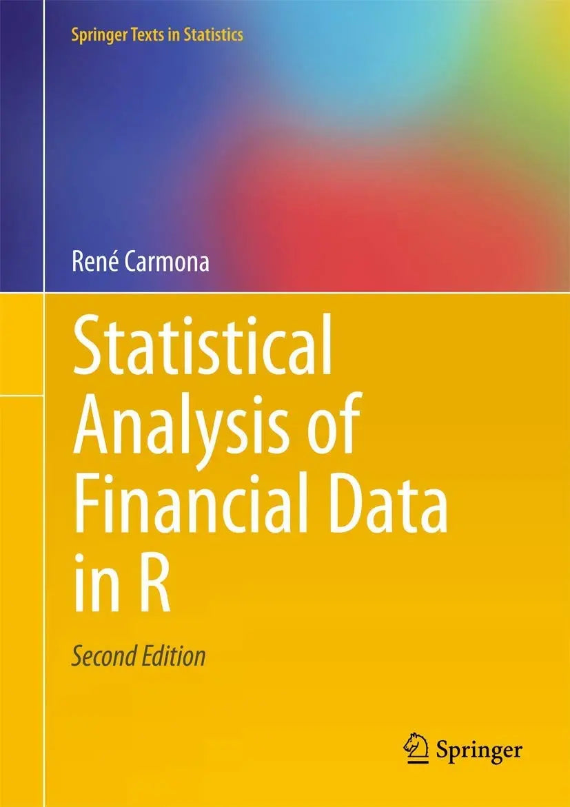 Statistical Analysis of Financial Data in R by René Carmona