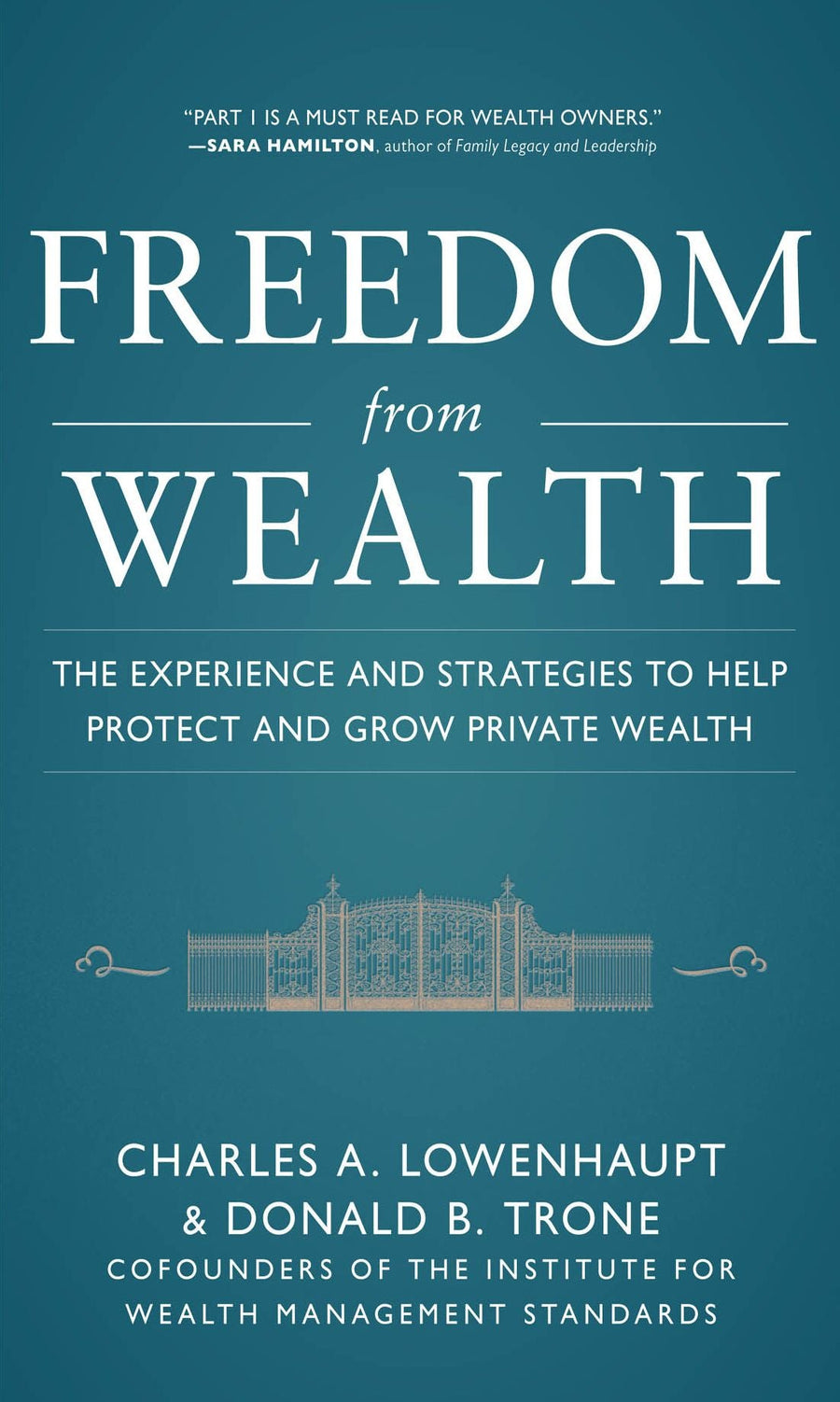 Freedom from Wealth: The Experience and Strategies to Help Protect and Grow Private Wealth