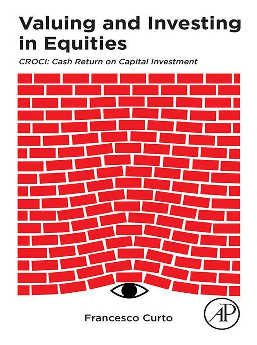 Valuing and Investing in Equities: CROCI: Cash Return on Capital Investment