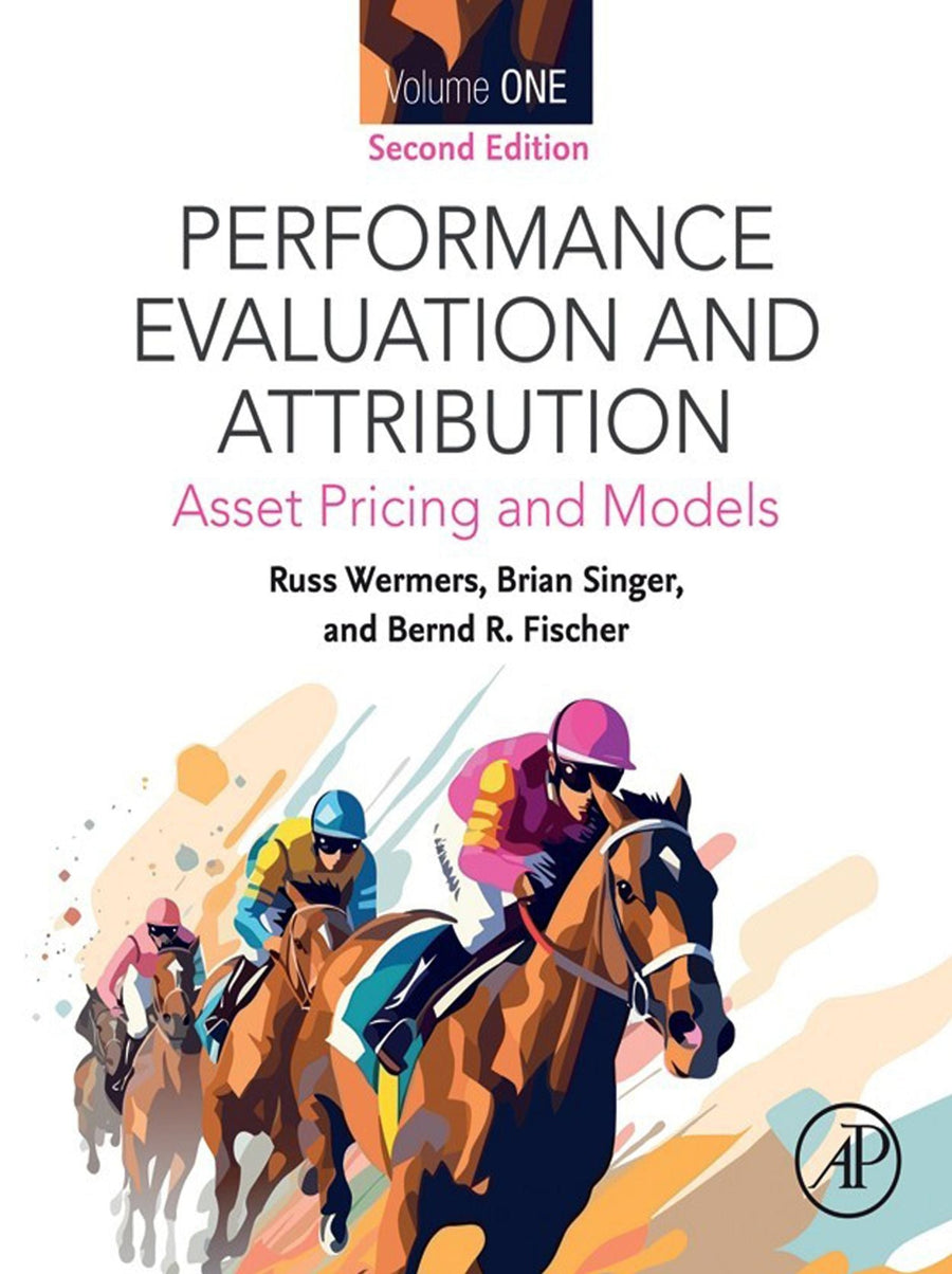 Performance Evaluation and Attribution Volume One: Asset Pricing and Models