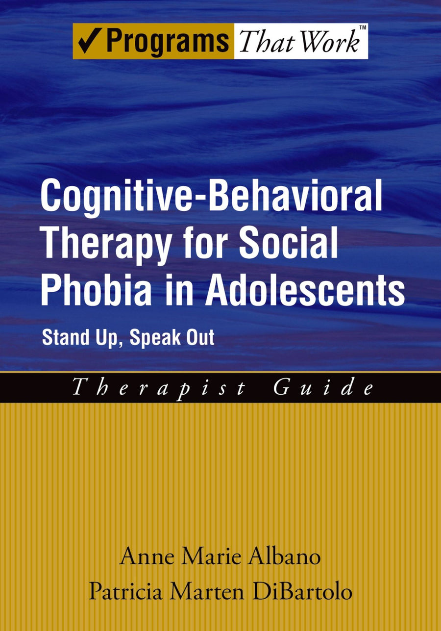 Cognitive-Behavioral Therapy for Social Phobia in Adolescents: Stand Up, Speak Out