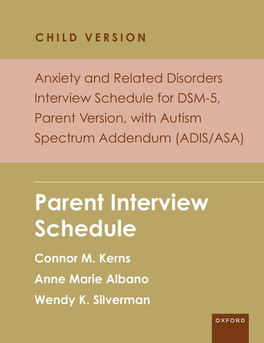 Anxiety and Related Disorders Interview Schedule for DSM-5, Child and Parent Version, with Autism Spectrum Addendum (ADIS/ASA): Parent Interview Schedule - 5 Copy Set