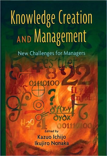 Knowledge Creation and Management: New Challenges for Managers