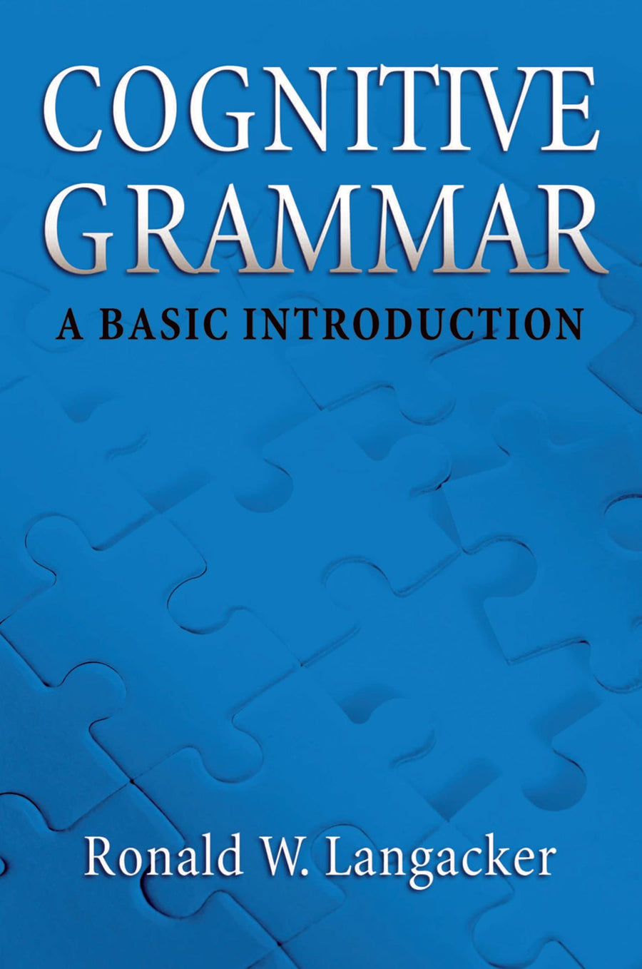 Cognitive Grammar: A Basic Introduction