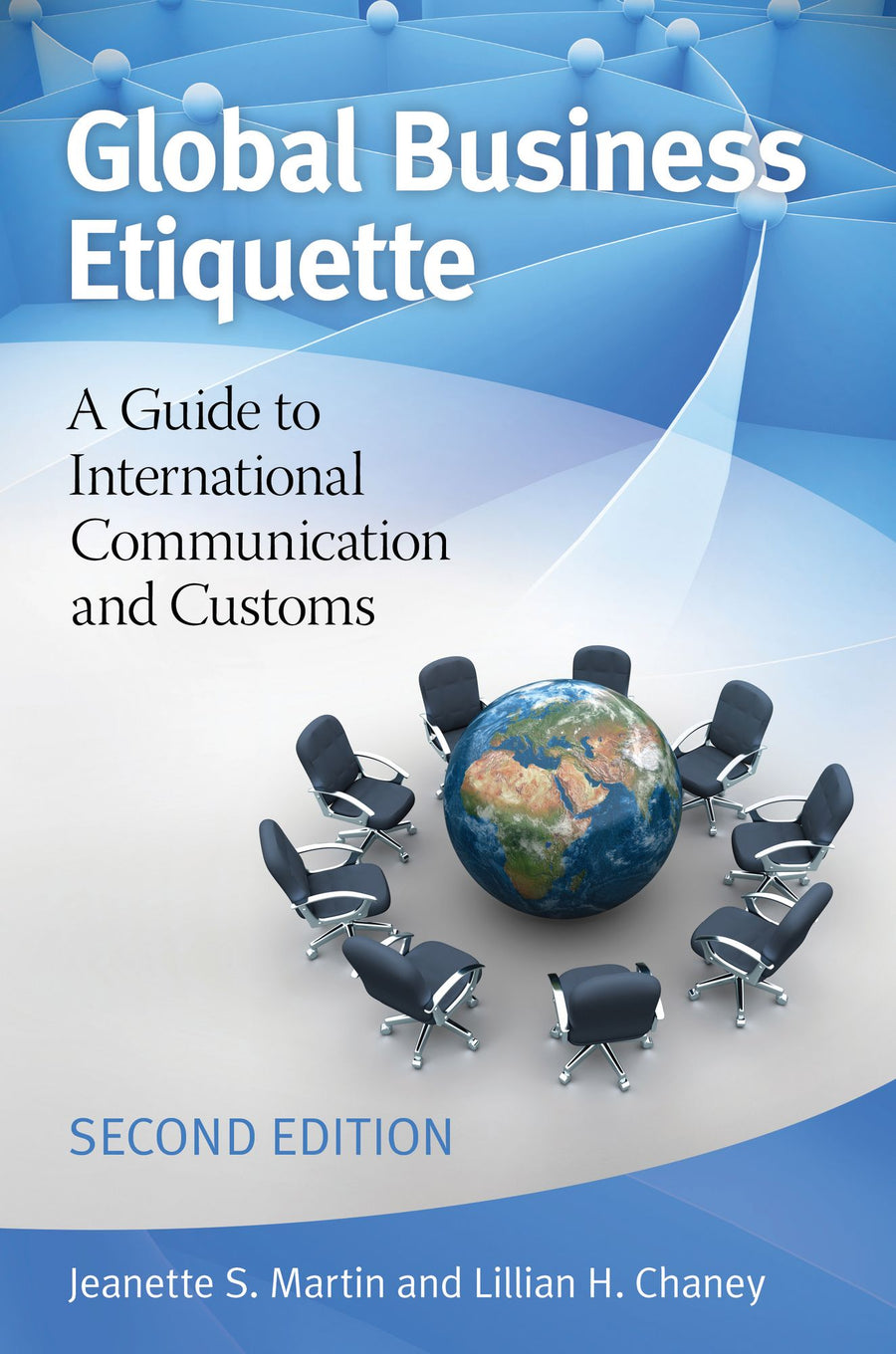 Global Business Etiquette: A Guide to International Communication and Customs, 2nd Edition
