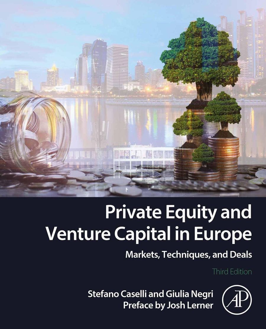 Private Equity and Venture Capital in Europe: Markets, Techniques, and Deals