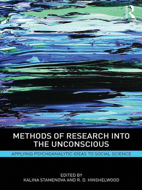 Methods of Research into the Unconscious: Applying Psychoanalytic Ideas to Social Science