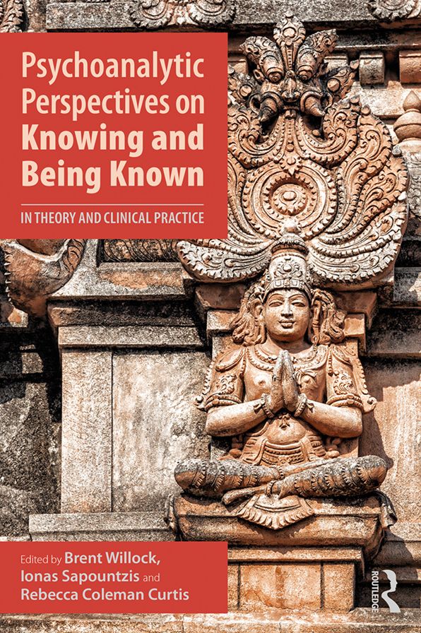 Psychoanalytic Perspectives on Knowing and Being Known: In Theory and Clinical Practice