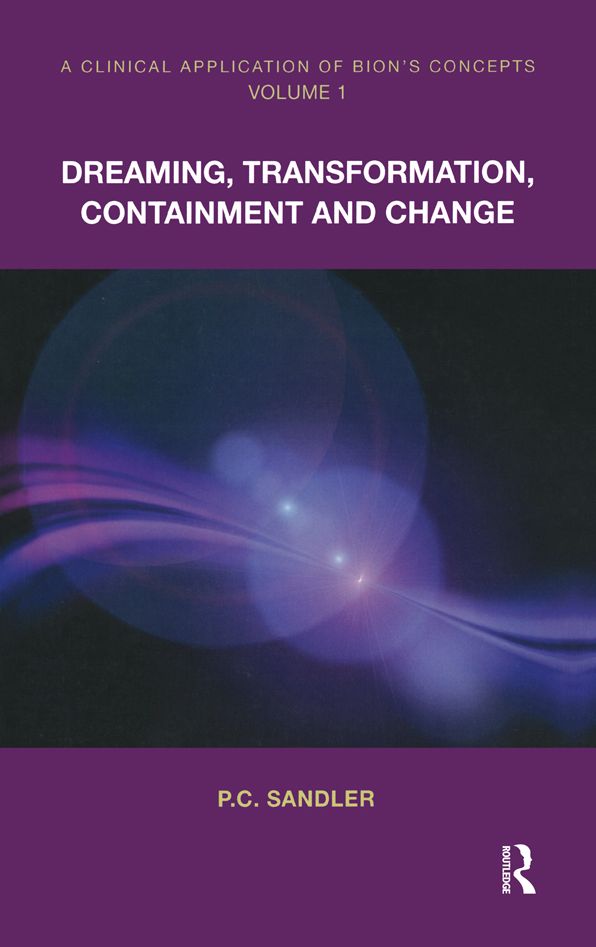 A Clinical Application of Bion's Concepts: Dreaming, Transformation, Containment and Change