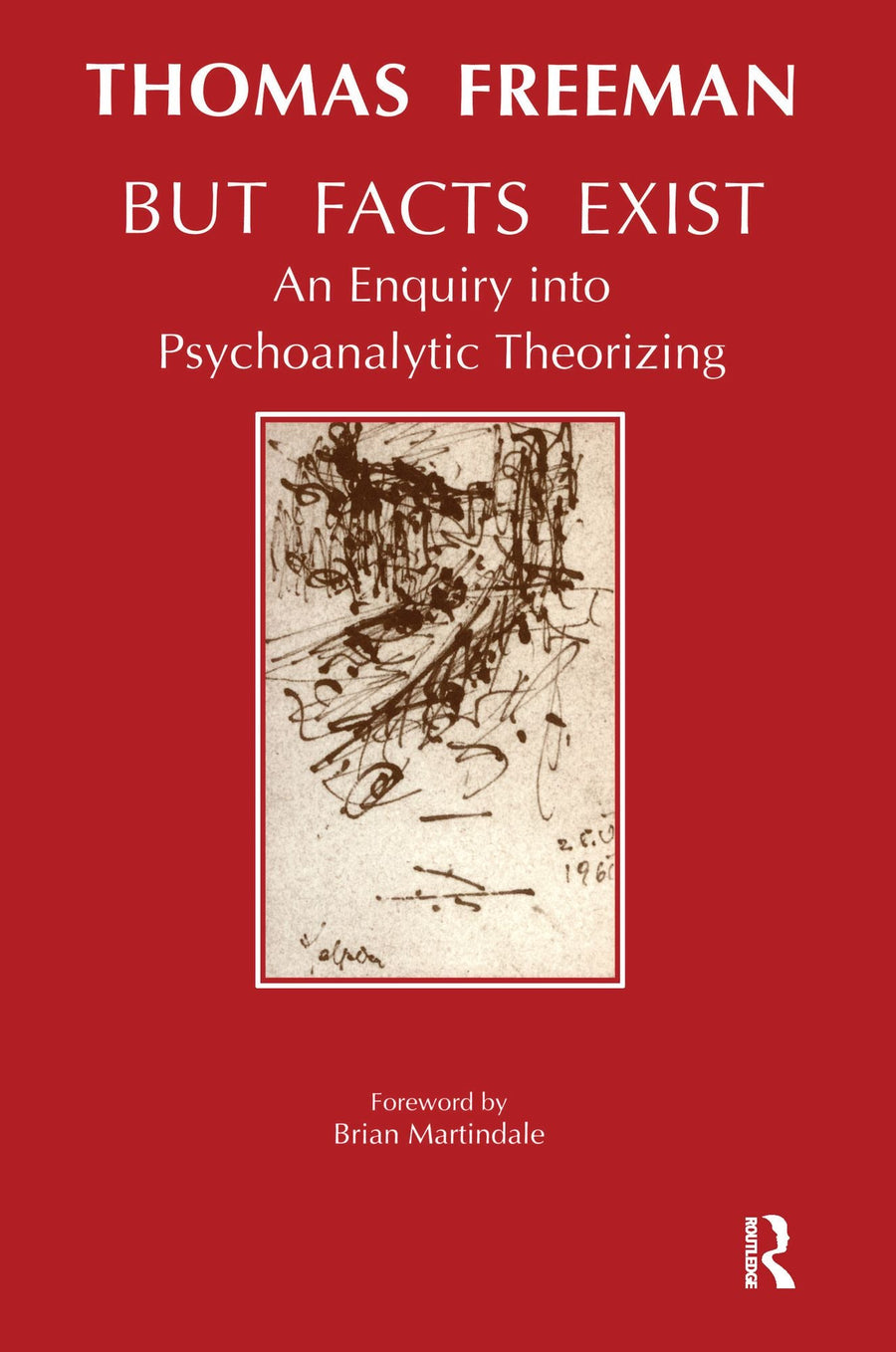 But Facts Exist: An Enquiry into Psychoanalytic Theorizing
