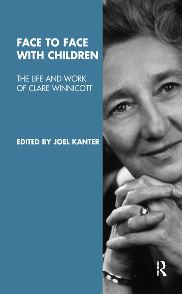Face to Face with Children: The Life and Work of Clare Winnicott