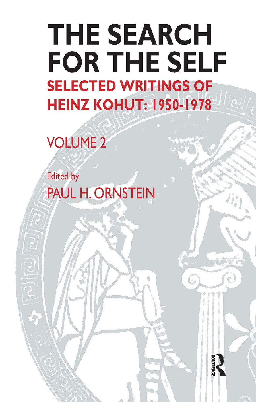 The Search for the Self: Volume 2: Selected Writings of Heinz Kohut 1978-1981