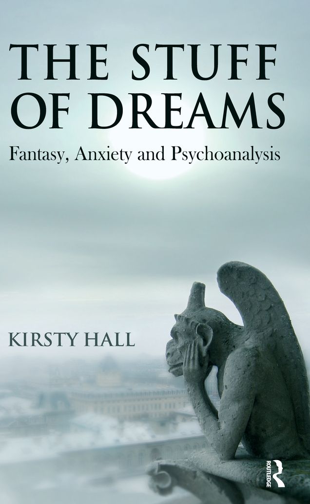 The Stuff of Dreams: Anxiety, Fantasy, and Psychoanalysis