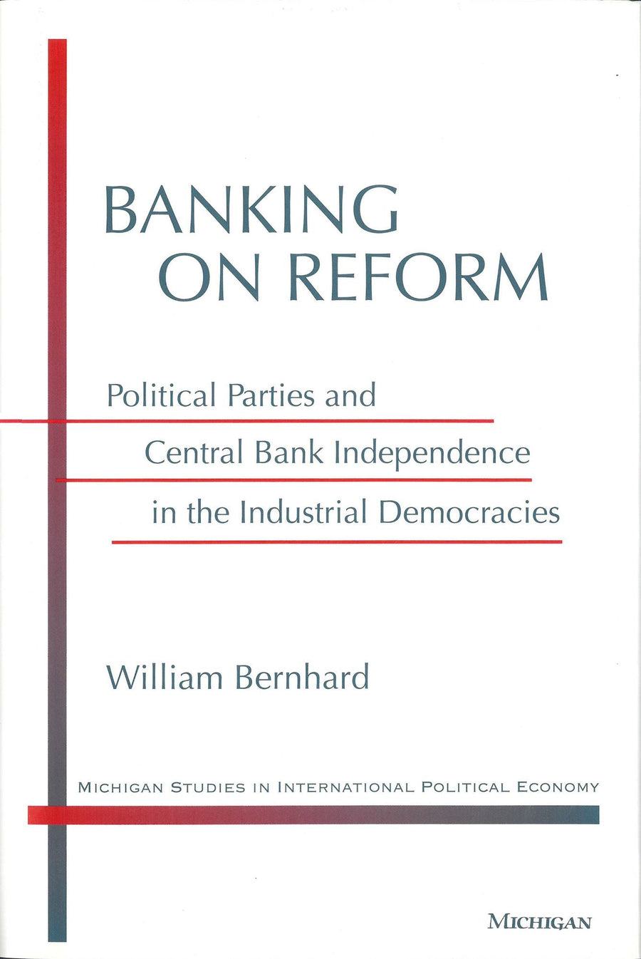 Banking on Reform: Political Parties and Central Bank Independence in the Industrial Democracies
