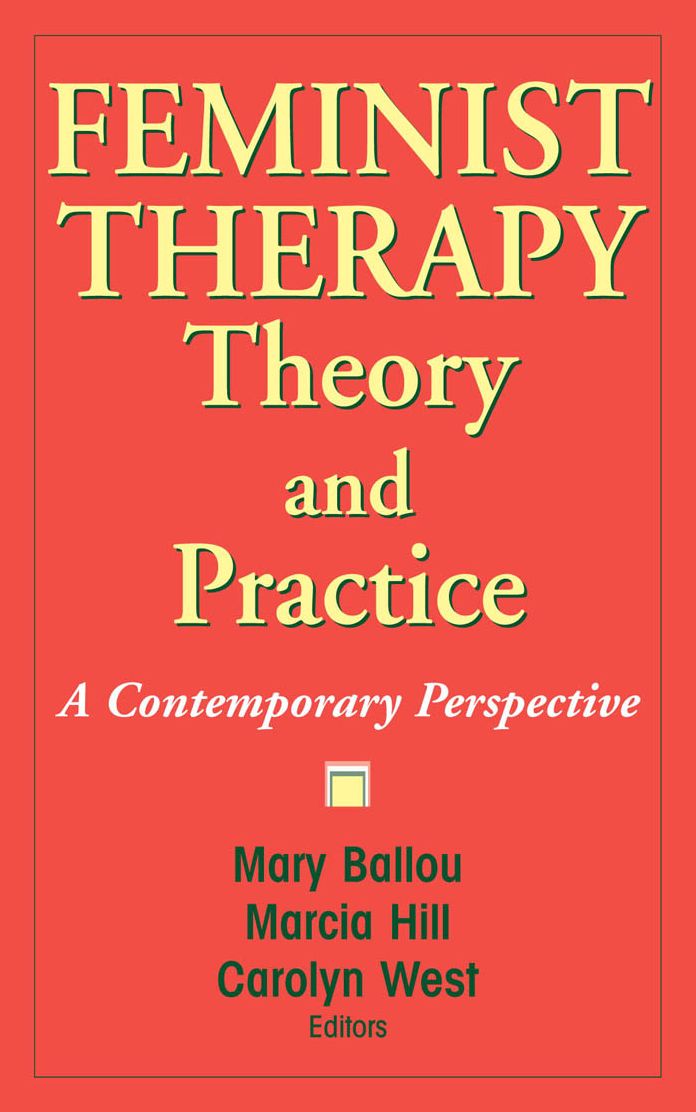 Feminist Therapy Theory and Practice: A Contemporary Perspective