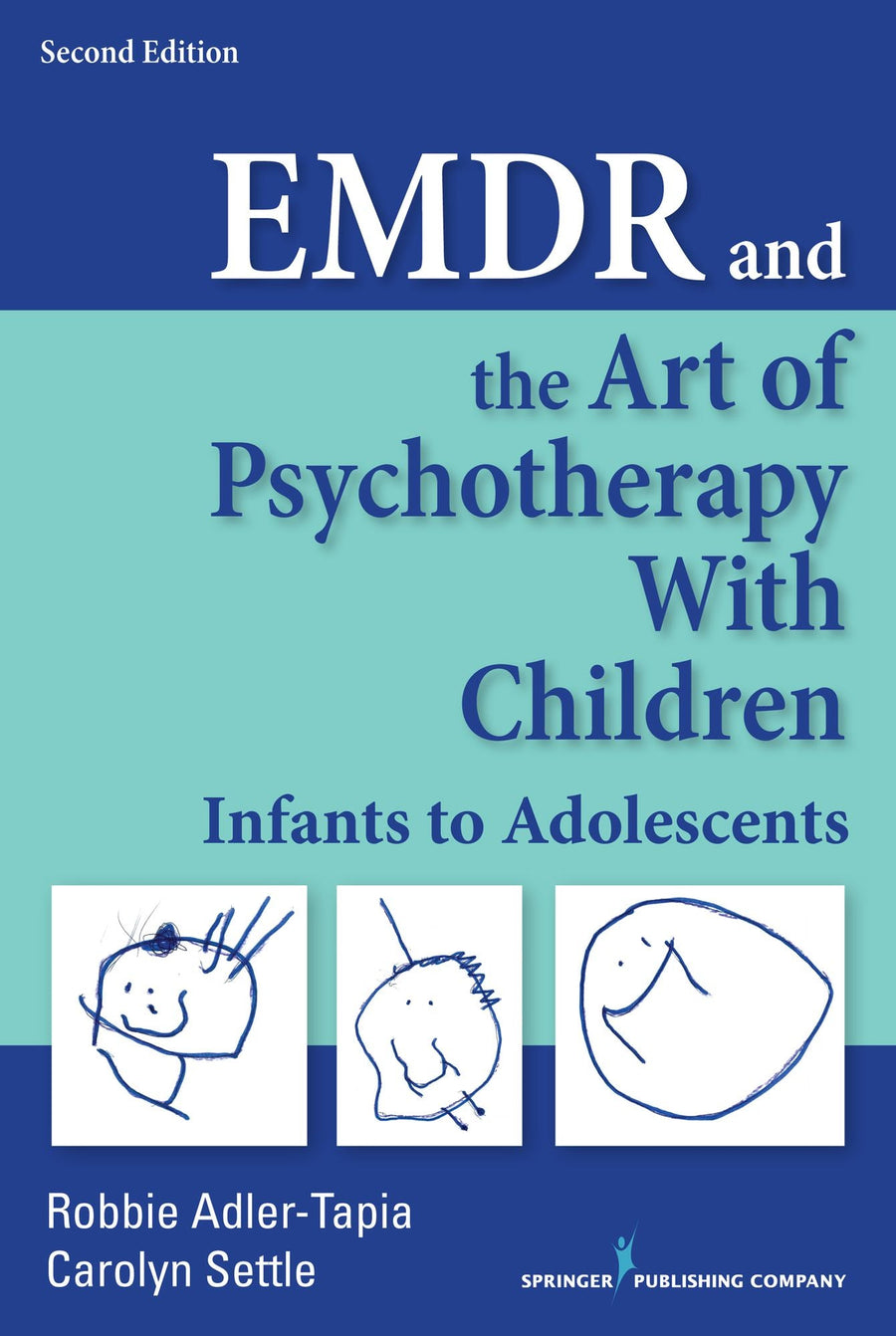 EMDR and the Art of Psychotherapy with Children, Second Edition: Infants to Adolescents
