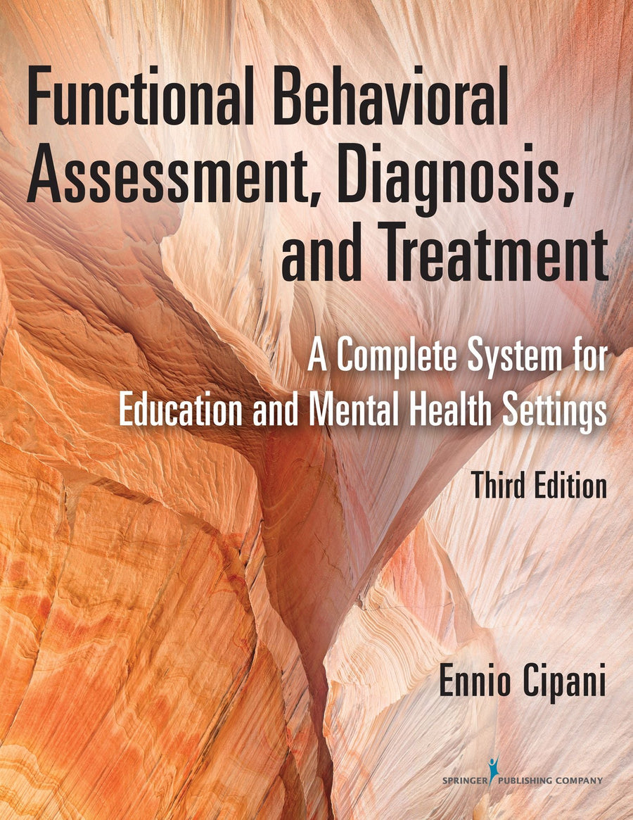 Functional Behavioral Assessment, Diagnosis, and Treatment, Third Edition: A Complete System for Education and Mental Health Settings
