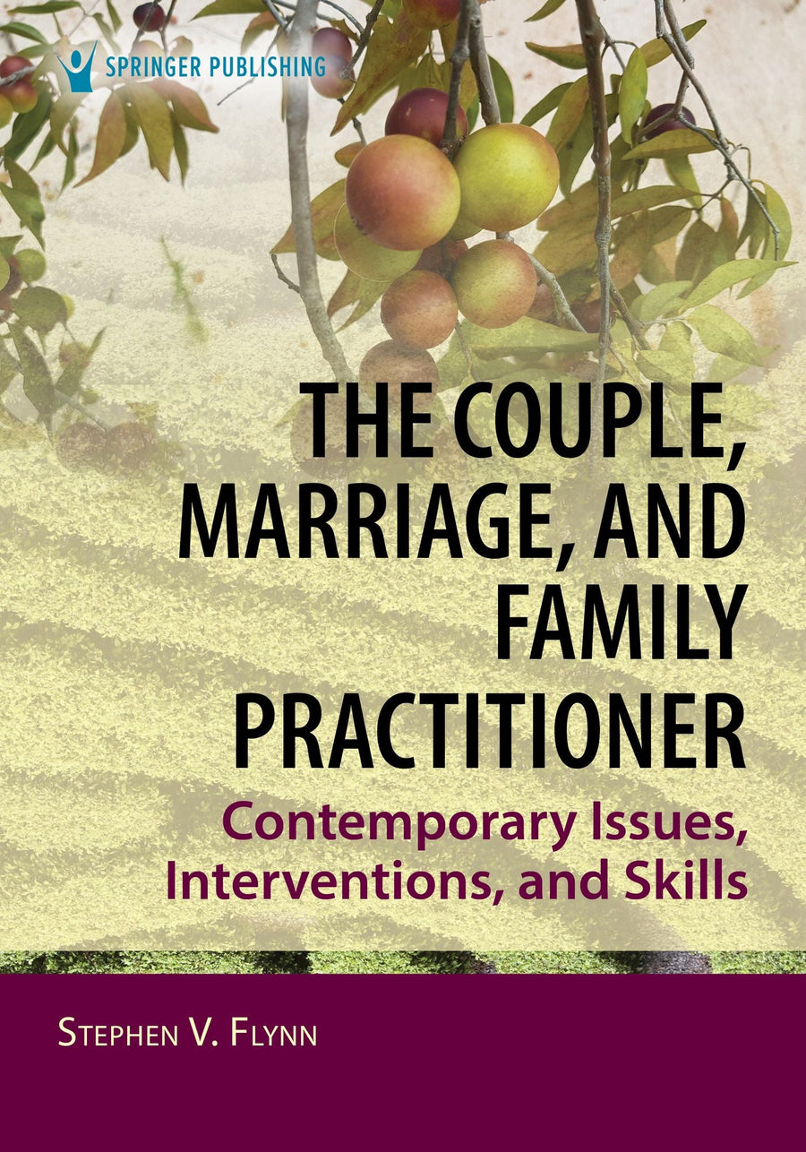 The Couple, Marriage, and Family Practitioner: Contemporary Issues, Interventions, and Skills