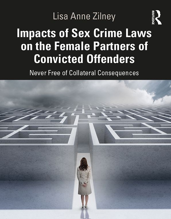 Impacts of Sex Crime Laws on the Female Partners of Convicted Offenders: Never Free of Collateral Consequences