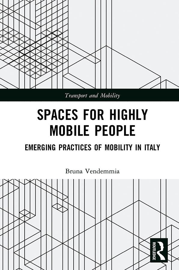 Spaces for Highly Mobile People: Emerging Practices of Mobility in Italy
