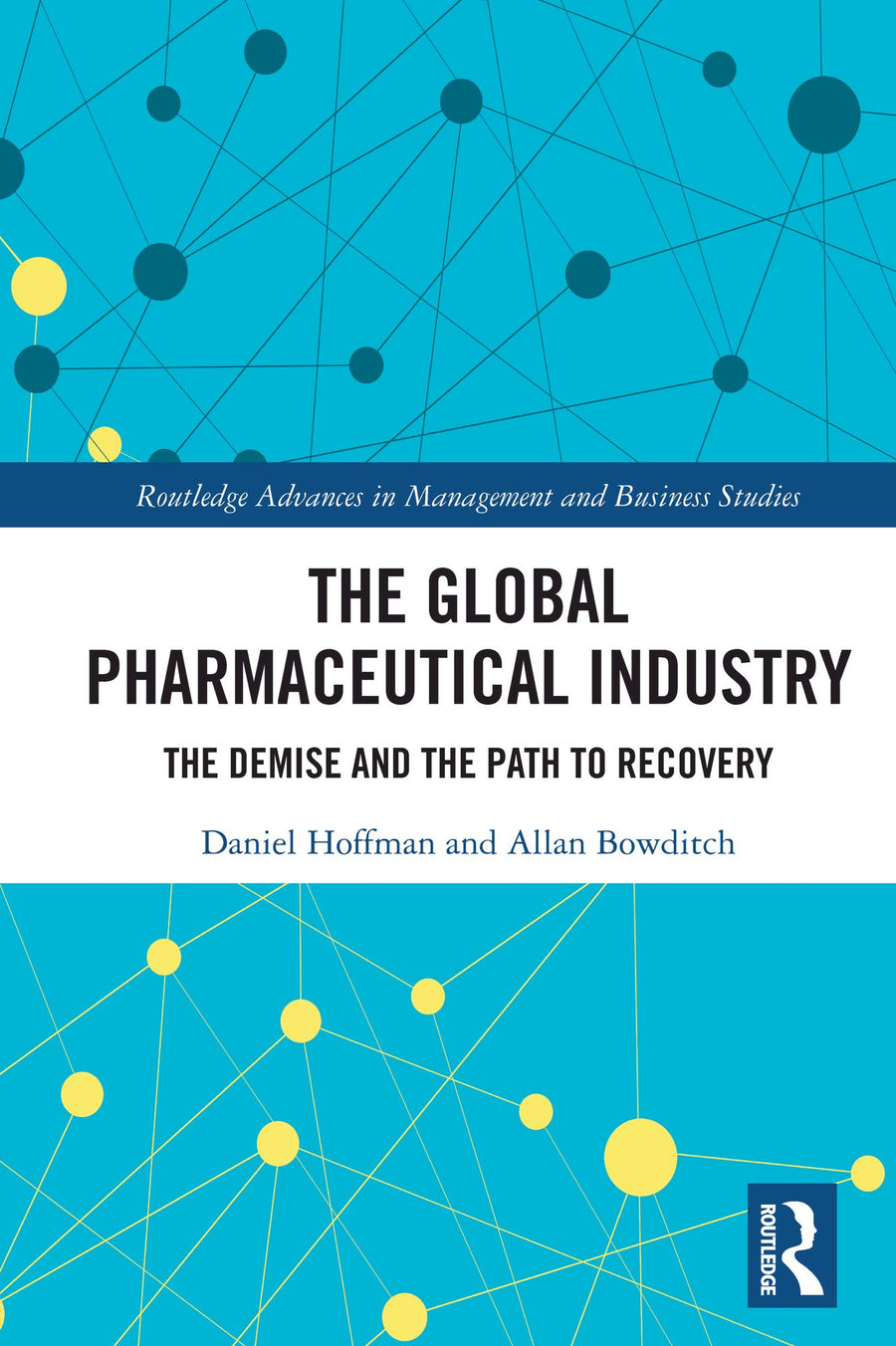 The Global Pharmaceutical Industry: The Demise and the Path to Recovery