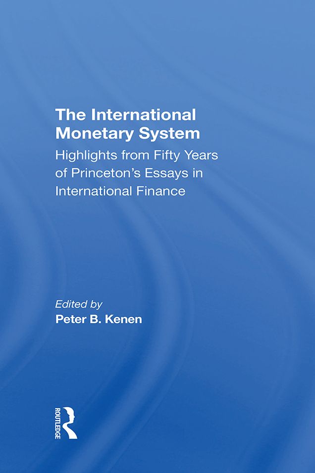 The International Monetary System: Highlights From Fifty Years Of Princeton's Essays In International Finance