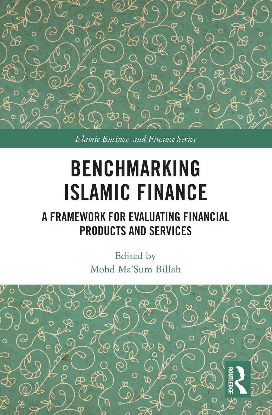 Benchmarking Islamic Finance: A Framework for Evaluating Financial Products and Services