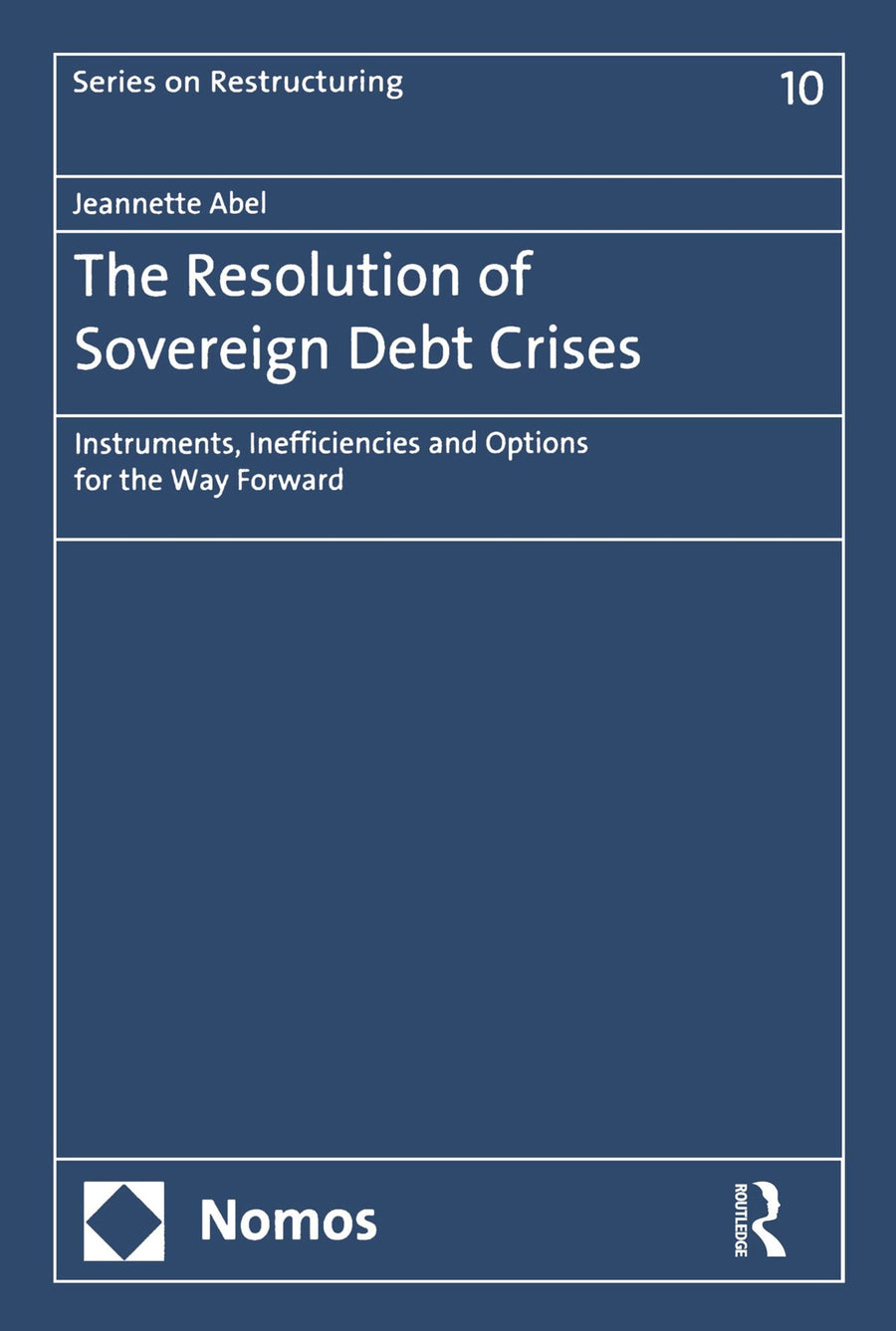 The Resolution of Sovereign Debt Crises: Instruments, Inefficiencies and Options for the Way Forward