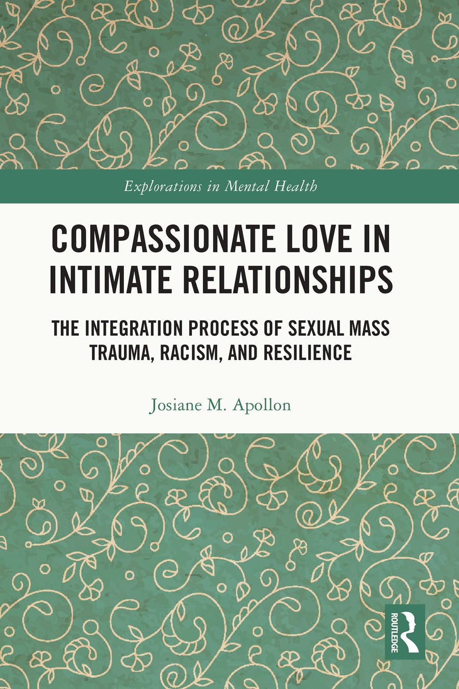 Compassionate Love in Intimate Relationships: The Integration Process of Sexual Mass Trauma, Racism, and Resilience