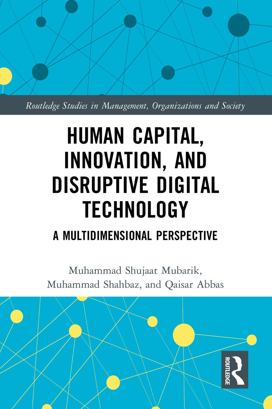 Human Capital, Innovation and Disruptive Dgtl Technology: A Multidimensional Perspective