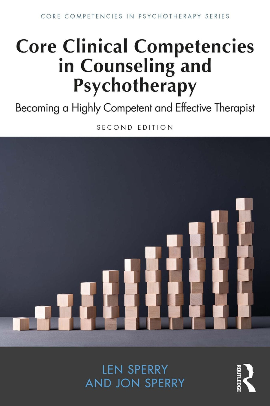 Core Clinical Competencies in Counseling and Psychotherapy: Becoming a Highly Competent and Effective Therapist