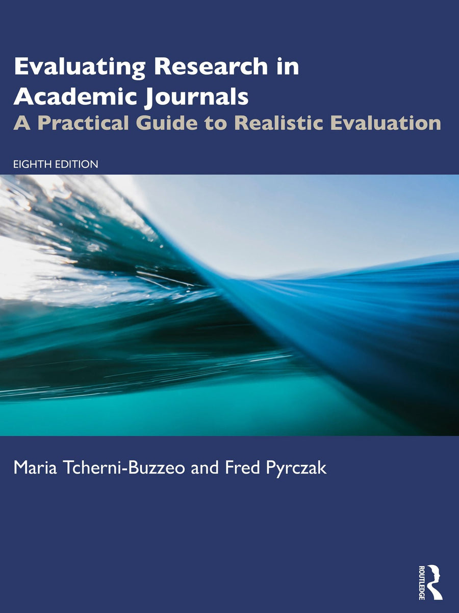 Evaluating Research in Academic Journals: A Practical Guide to Realistic Evaluation