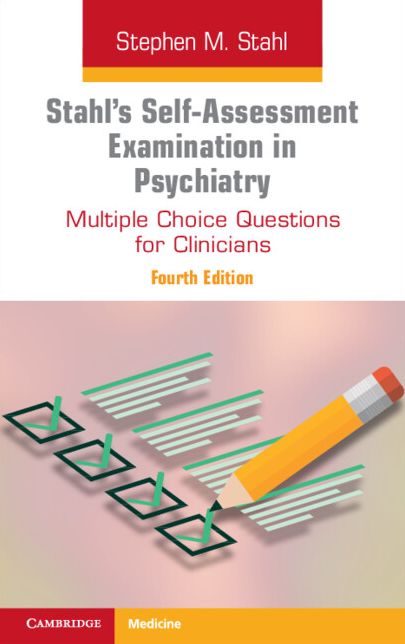 Stahl's Self-Assessment Examination in Psychiatry: Multiple Choice Questions for Clinicians