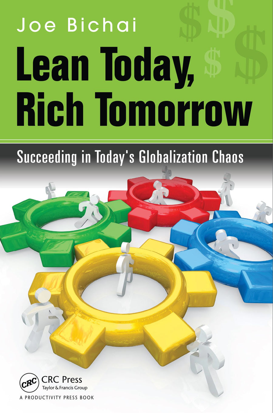 Lean Today, Rich Tomorrow: Succeeding in Today's Globalization Chaos