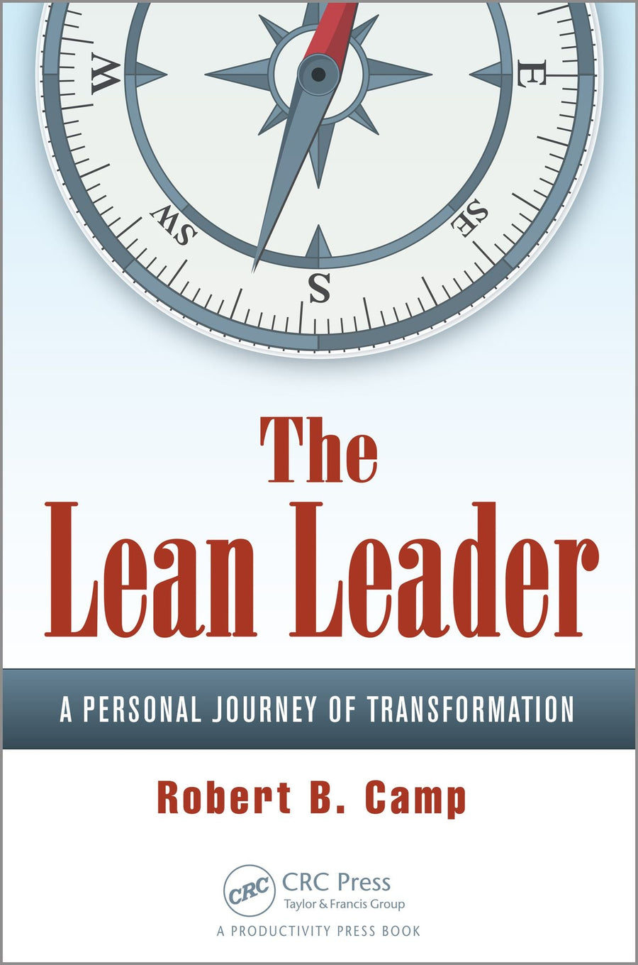 The Lean Leader: A Personal Journey of Transformation