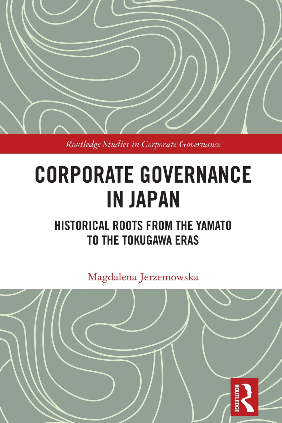 Corporate Governance in Japan: Historical Roots from the Yamato to the Tokugawa Eras