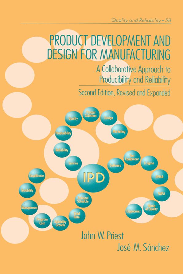 Product Development and Design for Manufacturing: A Collaborative Approach to Producibility and Reliability, Second Edition,