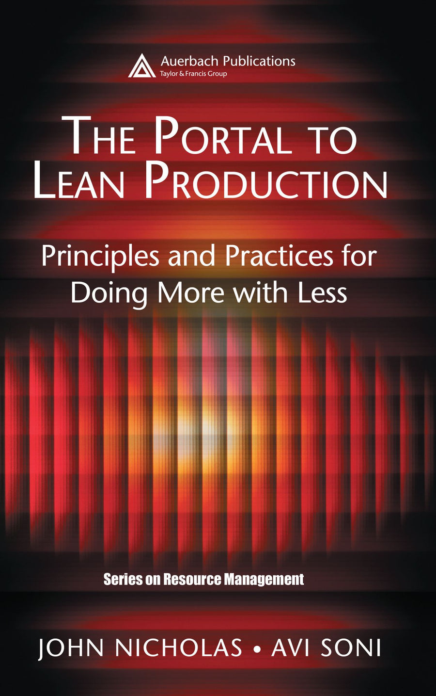 The Portal to Lean Production: Principles and Practices for Doing More with Less