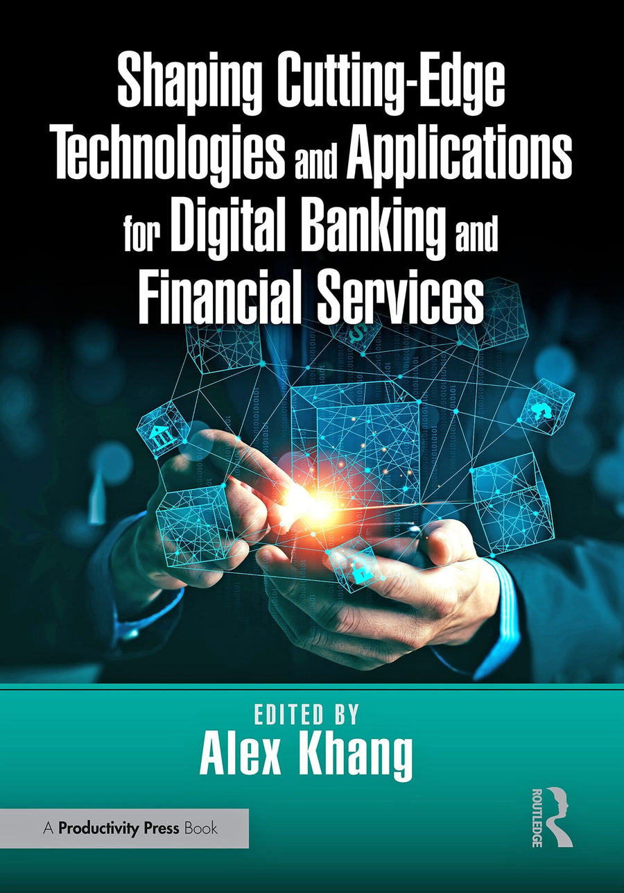Shaping Cutting-Edge Technologies and Applications for Dgtl Banking and Financial Services