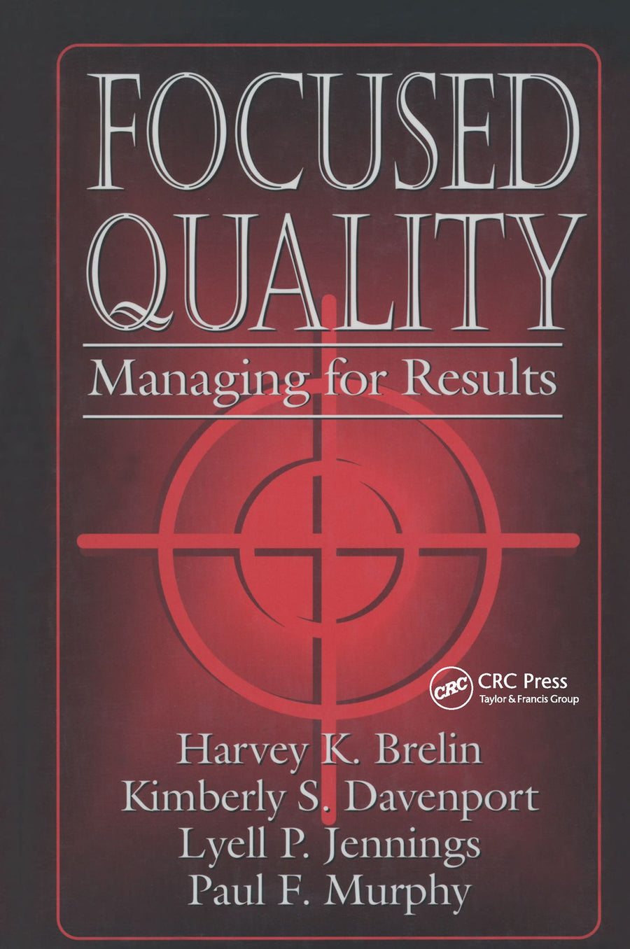 Focused Quality: Managing for Results