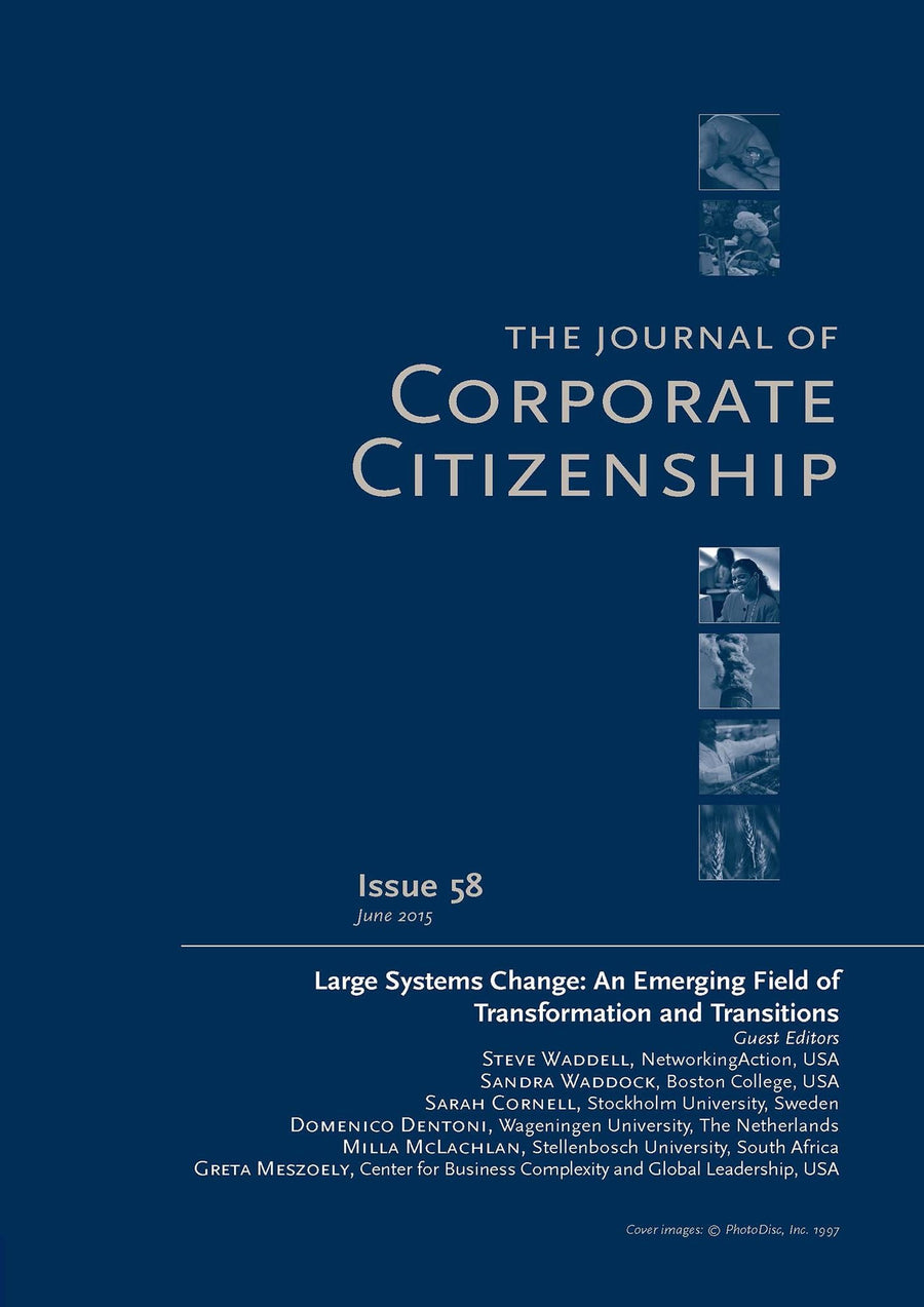 Large Systems Change: An Emerging Field of Transformation and Transitions: A Special Theme Issue of The Journal of Corporate Citizenship (Issue 58)