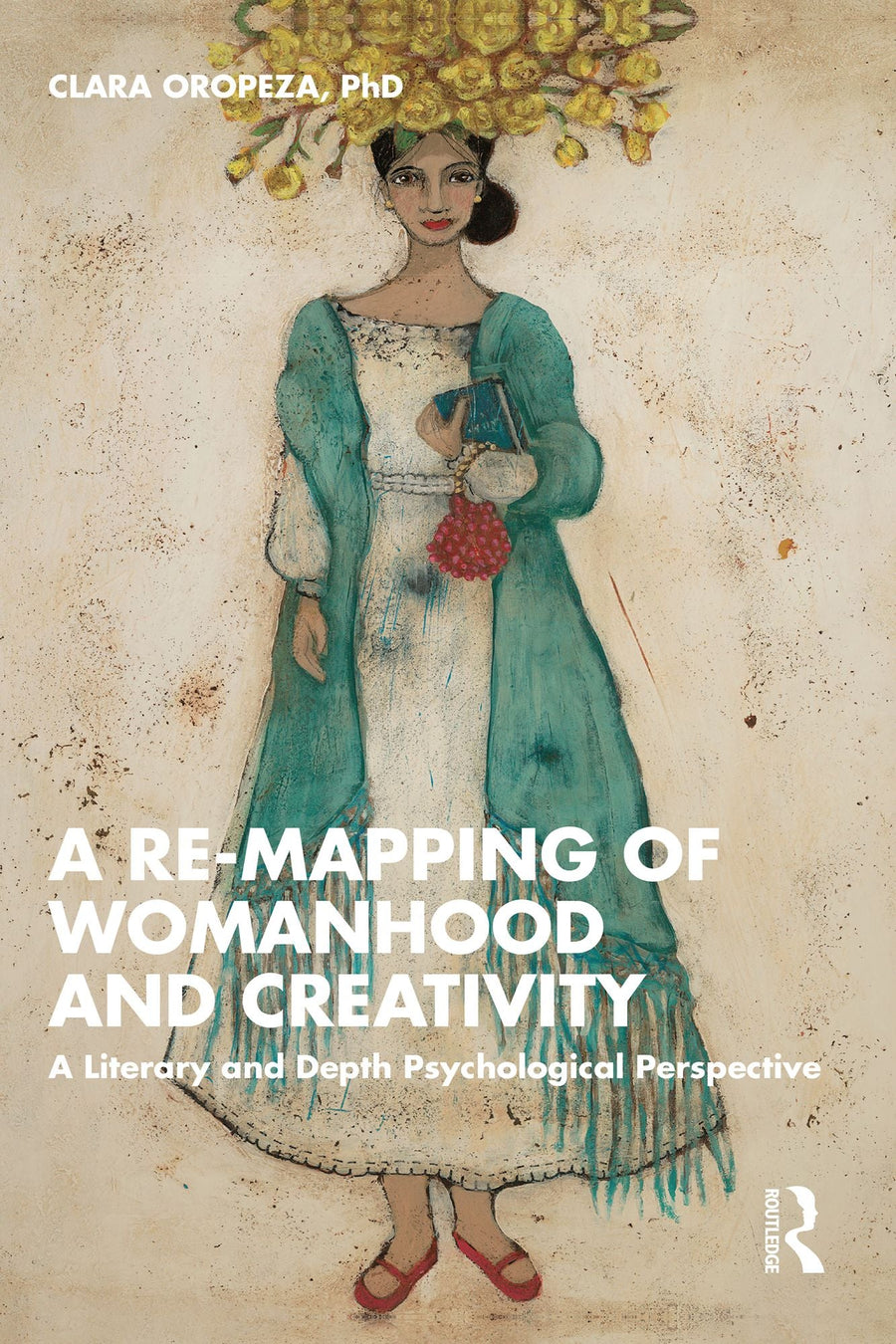 A Re-mapping of Womanhood and Creativity: A Literary and Depth Psychological Perspective